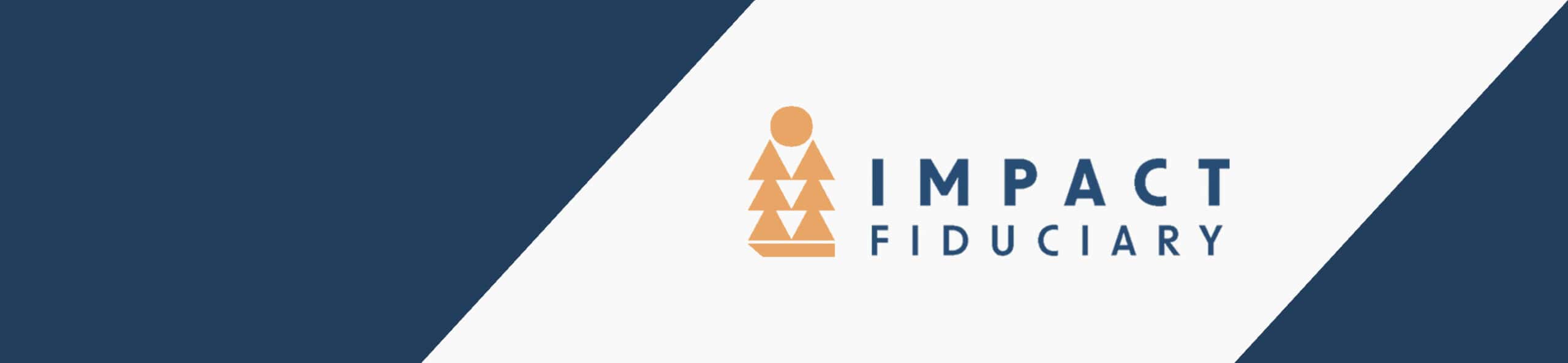 Logo for Impact Fiduciary with blue and orange geometric design on a diagonal split background of blue and white. The logo features stacked orange triangles and circle beside the company name in blue text.