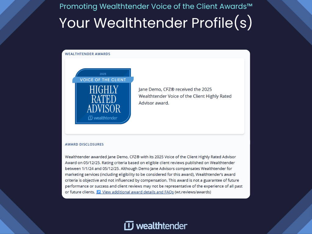 A Wealthtender webpage displays the “Highly Rated Advisor” 2025 badge, highlighting Jane Demo, CFP®, as the recipient of the 2025 Wealthtender Voice of the Client Highly Rated Advisor award, with award details shown below.